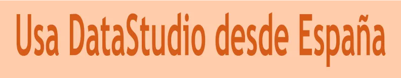 Usar DAta studio desde fuera de EEUU